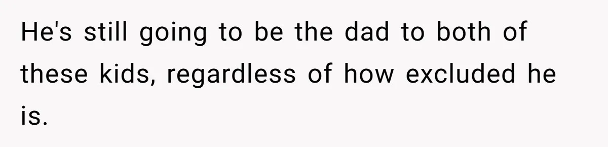 Mom Decides To Ban Husband From Baby Shower And Birth Just Because They're Gonna Have A Boy He's still going to be the dad to both of these kids, regardless of how excluded he is.