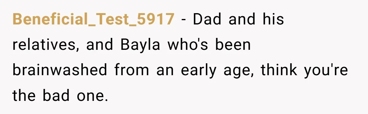 Sister Who Forgave Dad's Affair Begs For Mom's Comfort When Her Own Fiancé Betrays Her Beneficial_Test_5917 − Dad and his relatives, and Bayla who's been brainwashed from an early age, think you're the bad one.