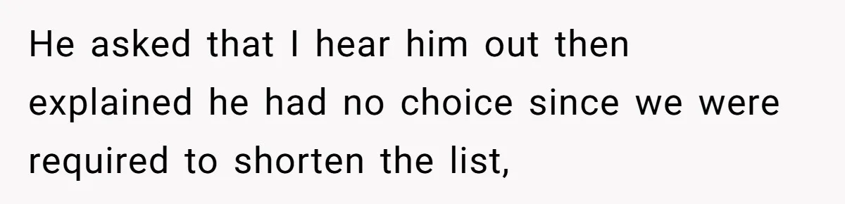 Bride Loses It After Fiancé Takes Control Of Wedding Guest List And Disinvites Her Stepsisters He asked that I hear him out then explained he had no choice since we were required to shorten the list,