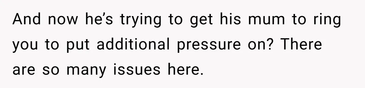 Bride Loses It After Fiancé Takes Control Of Wedding Guest List And Disinvites Her Stepsisters And now he’s trying to get his mum to ring you to put additional pressure on? There are so many issues here.