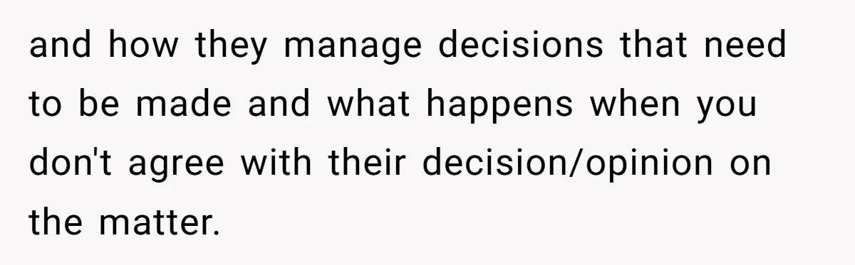 Bride Loses It After Fiancé Takes Control Of Wedding Guest List And Disinvites Her Stepsisters and how they manage decisions that need to be made and what happens when you don't agree with their decision/opinion on the matter.