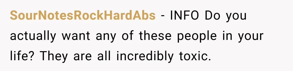 SourNotesRockHardAbs − INFO Do you actually want any of these people in your life? They are all incredibly toxic.