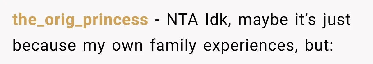 the_orig_princess − NTA Idk, maybe it’s just because my own family experiences, but: