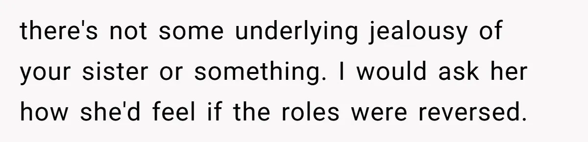 He Wants To Wear A Bracelet From His Traumatic Childhood, His Fiancée Calls It Inappropriate there's not some underlying jealousy of your sister or something. I would ask her how she'd feel if the roles were reversed.