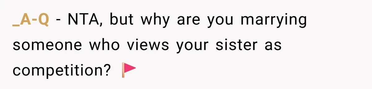 He Wants To Wear A Bracelet From His Traumatic Childhood, His Fiancée Calls It Inappropriate _A-Q − NTA, but why are you marrying someone who views your sister as competition? 🚩
