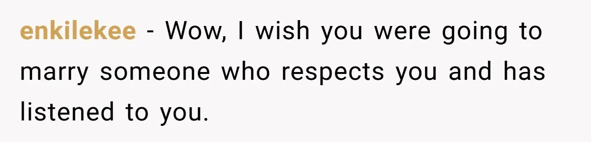 He Wants To Wear A Bracelet From His Traumatic Childhood, His Fiancée Calls It Inappropriate enkilekee − Wow, I wish you were going to marry someone who respects you and has listened to you.