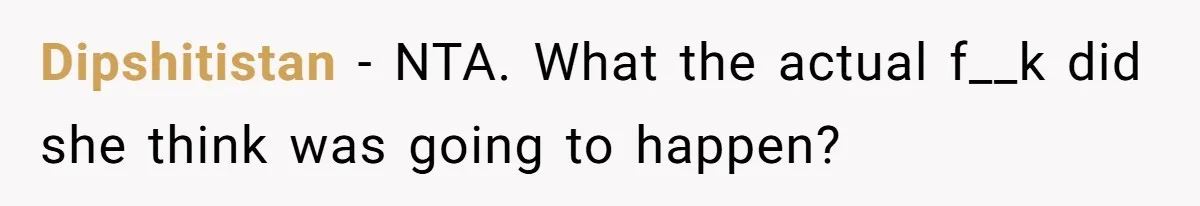 Dipshitistan − NTA. What the actual f__k did she think was going to happen?