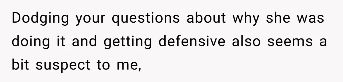 Mom Kept Logging Into Dead Grandma’s Facebook, So Her Daughter Shut It Down Dodging your questions about why she was doing it and getting defensive also seems a bit suspect to me,