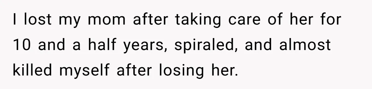 Mom Kept Logging Into Dead Grandma’s Facebook, So Her Daughter Shut It Down I lost my mom after taking care of her for 10 and a half years, spiraled, and almost killed myself after losing her.