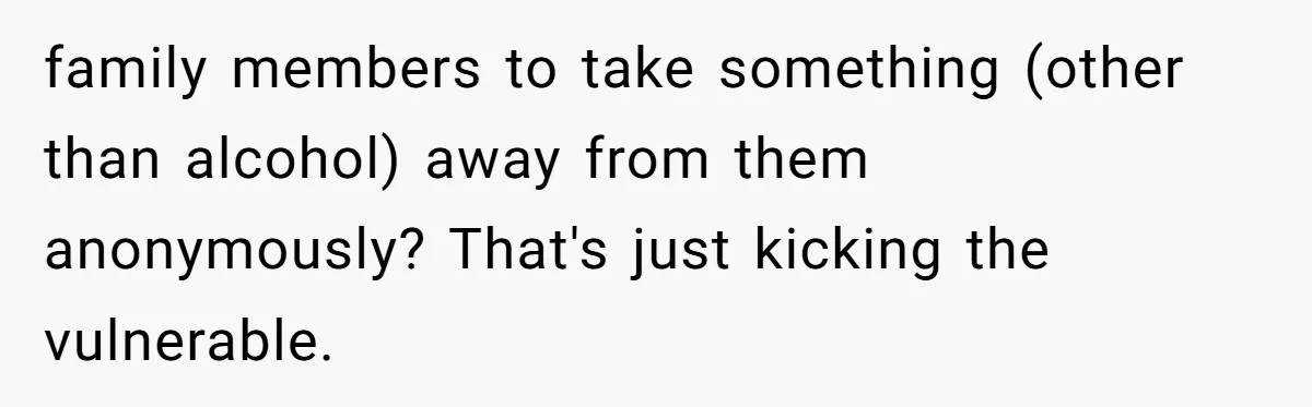 Mom Kept Logging Into Dead Grandma’s Facebook, So Her Daughter Shut It Down family members to take something (other than alcohol) away from them anonymously? That's just kicking the vulnerable.