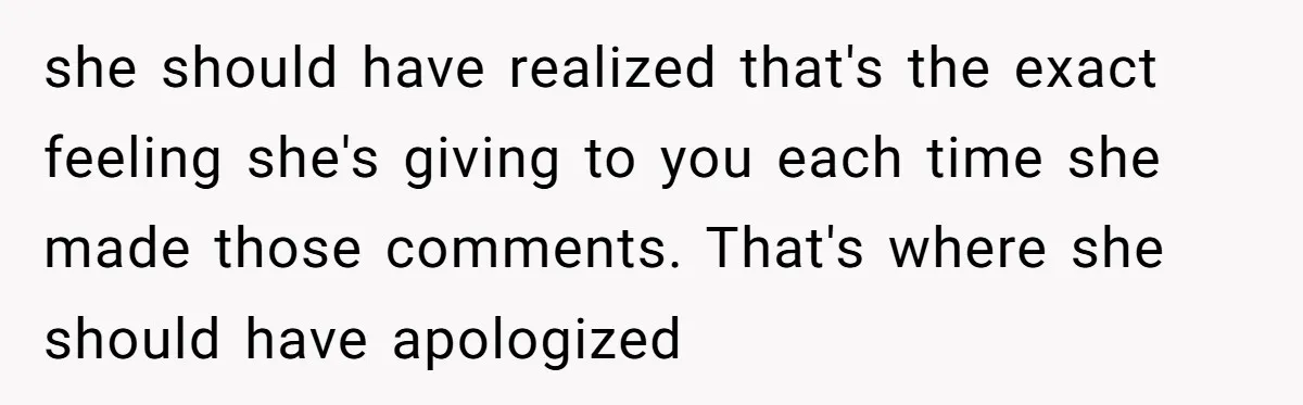 Woman Uses Friend’s Logic Against Her, Makes Her Cry Over Family Drama she should have realized that's the exact feeling she's giving to you each time she made those comments. That's where she should have apologized