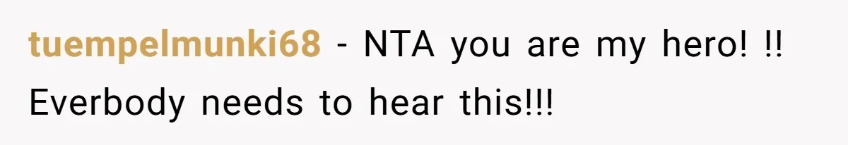 Woman Uses Friend’s Logic Against Her, Makes Her Cry Over Family Drama tuempelmunki68 − NTA you are my hero! !! Everbody needs to hear this!!!