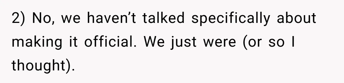 2) No, we haven’t talked specifically about making it official. We just were (or so I thought).