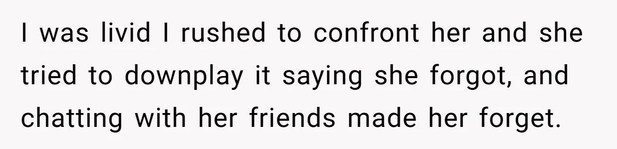 Dad Cancels Dinner After His Girlfriend Doesn't Feed His Daughter Lunch I was livid I rushed to confront her and she tried to downplay it saying she forgot, and chatting with her friends made her forget.