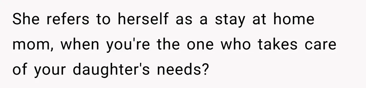 Dad Cancels Dinner After His Girlfriend Doesn't Feed His Daughter Lunch She refers to herself as a stay at home mom, when you're the one who takes care of your daughter's needs?