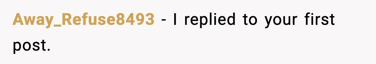 Away_Refuse8493 − I replied to your first post.