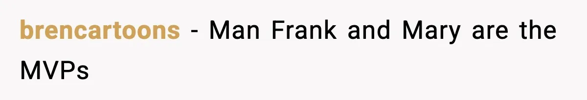 brencartoons − Man Frank and Mary are the MVPs