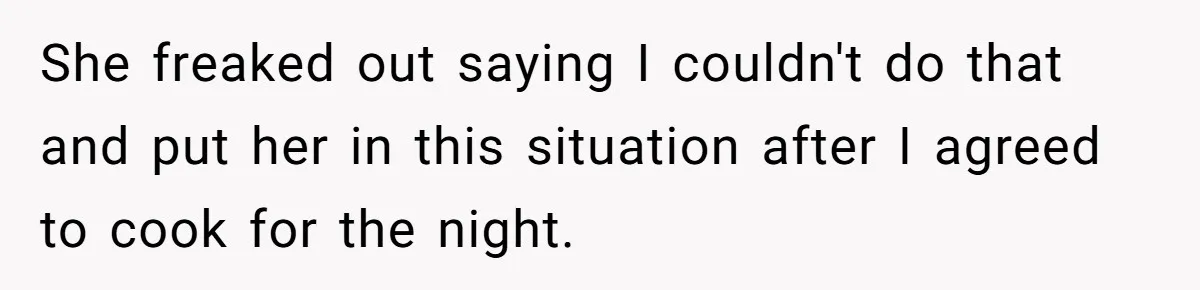 Dad Cancels Dinner After His Girlfriend Doesn't Feed His Daughter Lunch She freaked out saying I couldn't do that and put her in this situation after I agreed to cook for the night.