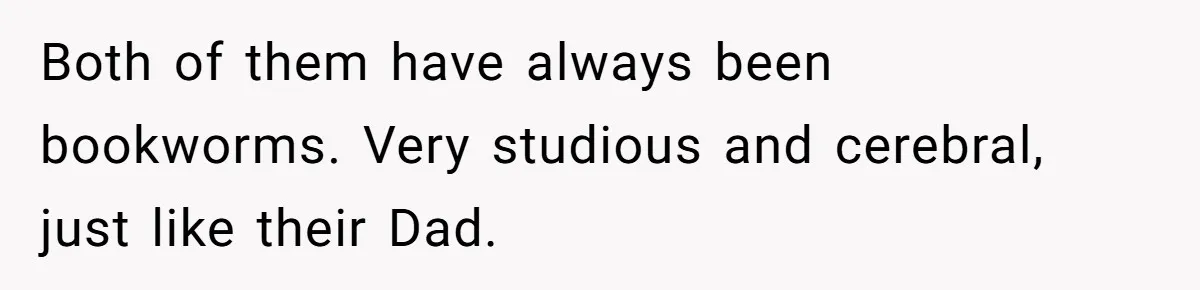 Dad Refuses To Let Daughter Join Cheerleading, Wife Calls Him A Pervert For His Concerns Both of them have always been bookworms. Very studious and cerebral, just like their Dad.