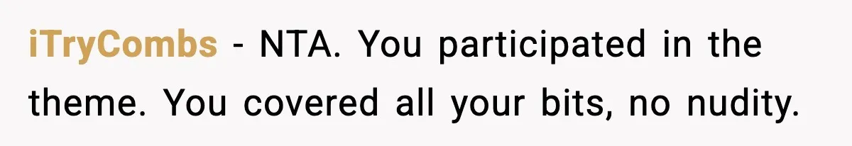 iTryCombs - NTA. You participated in the theme. You covered all your bits, no nudity.