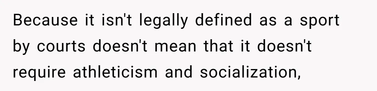 Dad Refuses To Let Daughter Join Cheerleading, Wife Calls Him A Pervert For His Concerns Because it isn't legally defined as a sport by courts doesn't mean that it doesn't require athleticism and socialization,