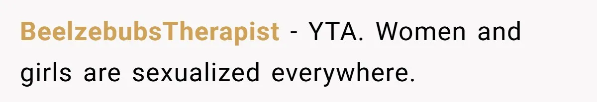 Dad Refuses To Let Daughter Join Cheerleading, Wife Calls Him A Pervert For His Concerns BeelzebubsTherapist − YTA. Women and girls are sexualized everywhere.
