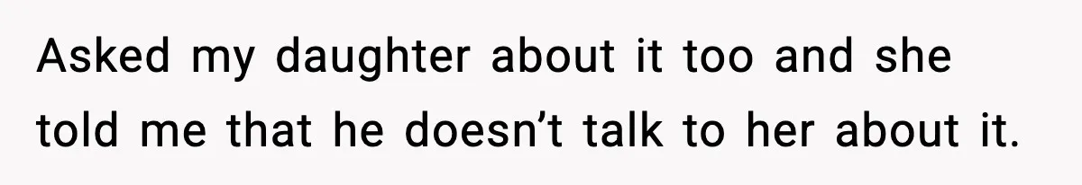 Dad Says Son’s Best Friend Must Go to Doctor, Sparks Family Debate Asked my daughter about it too and she told me that he doesn’t talk to her about it.
