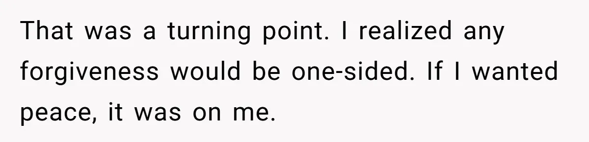 Son Stops Caving To His Abusive Mom, Leaves Her At the Airport After Last-Minute Drama That was a turning point. I realized any forgiveness would be one-sided. If I wanted peace, it was on me.