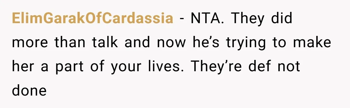 ElimGarakOfCardassia − NTA. They did more than talk and now he’s trying to make her a part of your lives. They’re def not done