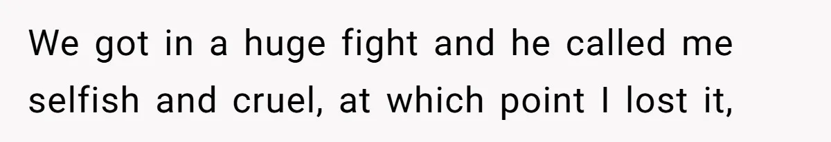 Woman Refuses To Help Pay For Fiancé’s Best Friend’s Medical Bills, Calls Him A “Loser” We got in a huge fight and he called me selfish and cruel, at which point I lost it,