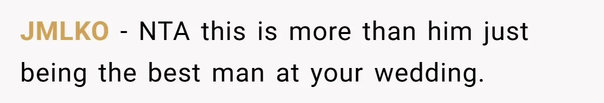 Woman Refuses To Help Pay For Fiancé’s Best Friend’s Medical Bills, Calls Him A “Loser” JMLKO − NTA this is more than him just being the best man at your wedding.