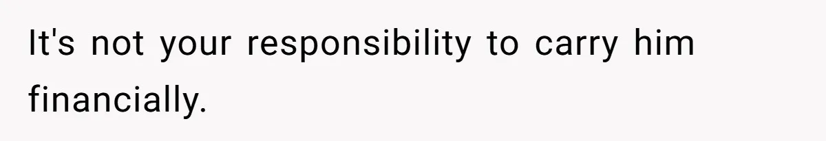 Woman Refuses To Help Pay For Fiancé’s Best Friend’s Medical Bills, Calls Him A “Loser” It's not your responsibility to carry him financially.