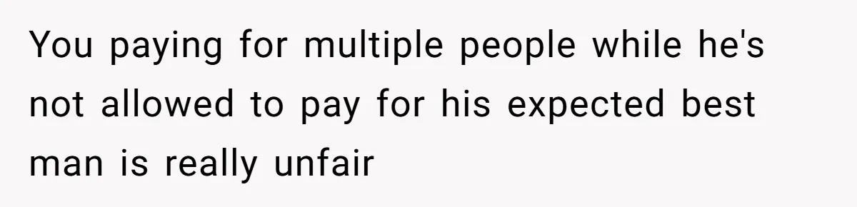 Woman Refuses To Help Pay For Fiancé’s Best Friend’s Medical Bills, Calls Him A “Loser” You paying for multiple people while he's not allowed to pay for his expected best man is really unfair