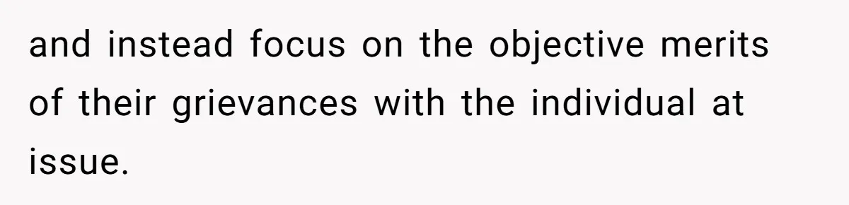 Woman Refuses To Help Pay For Fiancé’s Best Friend’s Medical Bills, Calls Him A “Loser” and instead focus on the objective merits of their grievances with the individual at issue.
