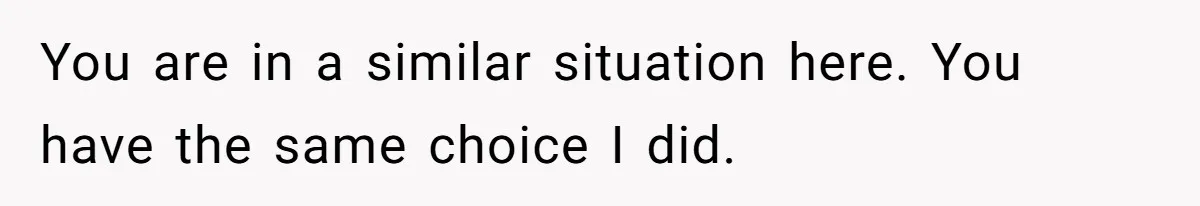 Woman Refuses To Help Pay For Fiancé’s Best Friend’s Medical Bills, Calls Him A “Loser” You are in a similar situation here. You have the same choice I did.