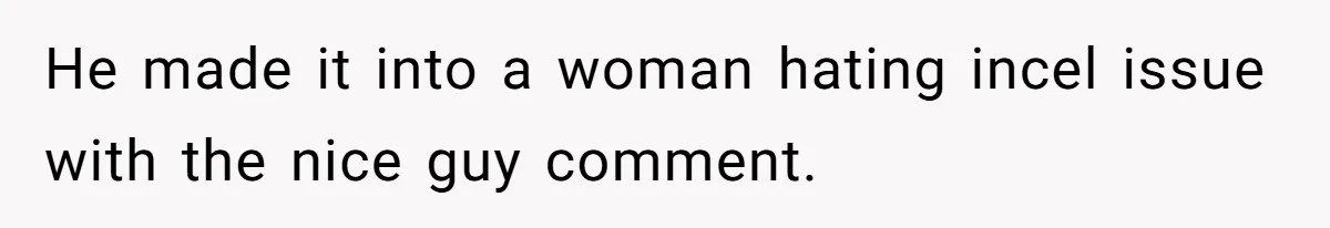 Woman Ignores Autistic Guy On 11-Hour Flight, He Gets Angry And She Moves Seats He made it into a woman hating incel issue with the nice guy comment.