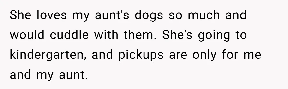 Teen Mom Escapes With Her Child After Parents Forced Her To Give Birth At 13 She loves my aunt's dogs so much and would cuddle with them. She's going to kindergarten, and pickups are only for me and my aunt.