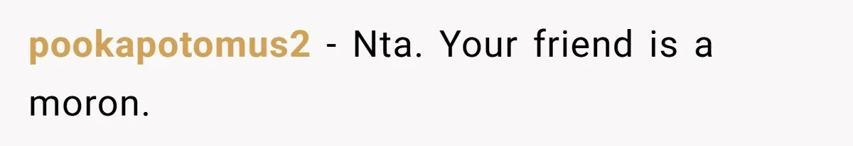 Teen Mom Escapes With Her Child After Parents Forced Her To Give Birth At 13 pookapotomus2 − Nta. Your friend is a moron.