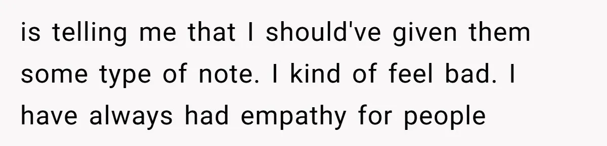 Teen Mom Escapes With Her Child After Parents Forced Her To Give Birth At 13 is telling me that I should've given them some type of note. I kind of feel bad. I have always had empathy for people