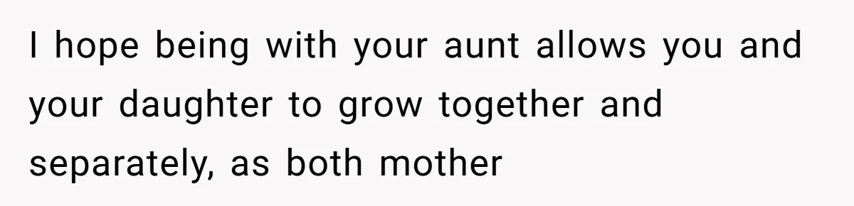 Teen Mom Escapes With Her Child After Parents Forced Her To Give Birth At 13 I hope being with your aunt allows you and your daughter to grow together and separately, as both mother