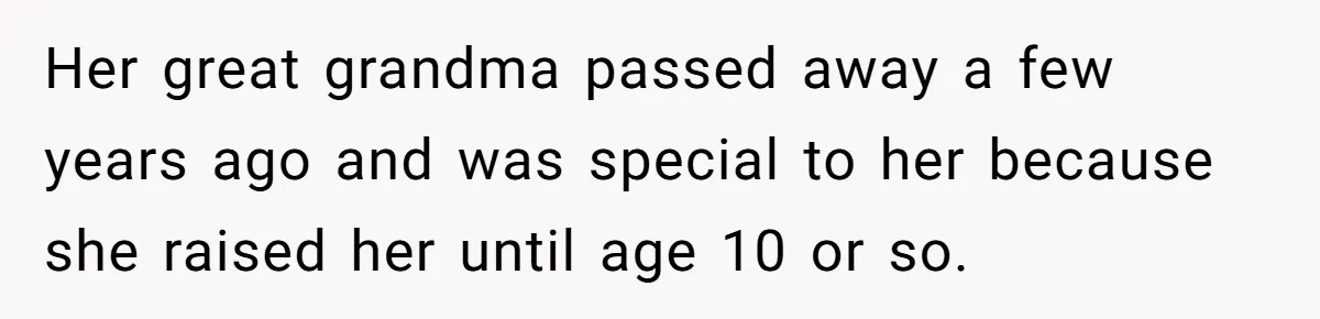 Agreeing With Wife, Man Ends Up Accidentally Naming His Daughter After His Ex Her great grandma passed away a few years ago and was special to her because she raised her until age 10 or so.