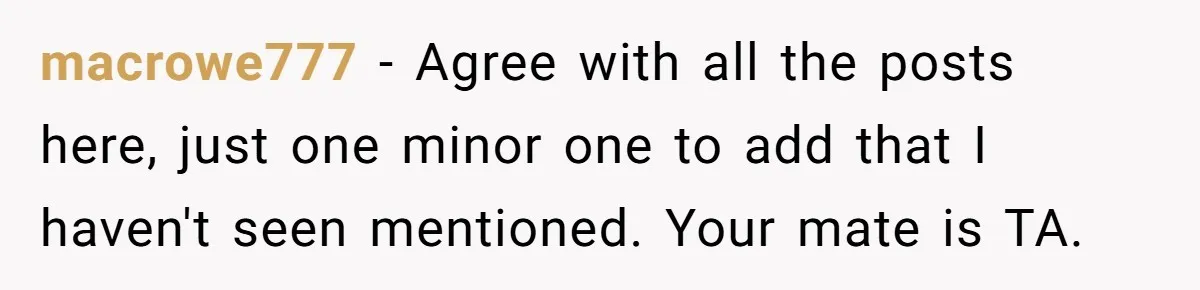 Agreeing With Wife, Man Ends Up Accidentally Naming His Daughter After His Ex macrowe777 − Agree with all the posts here, just one minor one to add that I haven't seen mentioned. Your mate is TA.