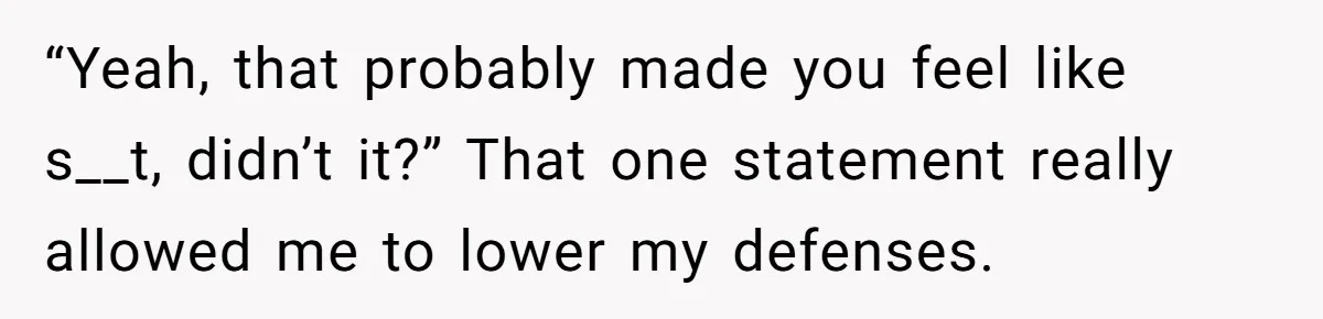 Agreeing With Wife, Man Ends Up Accidentally Naming His Daughter After His Ex “Yeah, that probably made you feel like s__t, didn’t it?” That one statement really allowed me to lower my defenses.