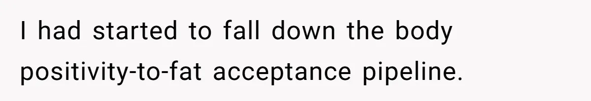 Woman Accused Of Fat-Shaming After Suggesting Friend Use A Mobility Scooter During Mall Trips I had started to fall down the body positivity-to-fat acceptance pipeline.