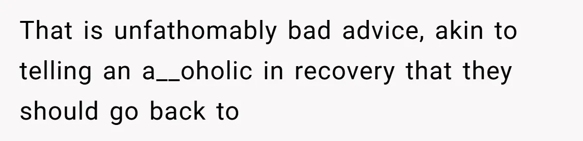 Woman Accused Of Fat-Shaming After Suggesting Friend Use A Mobility Scooter During Mall Trips That is unfathomably bad advice, akin to telling an a__oholic in recovery that they should go back to