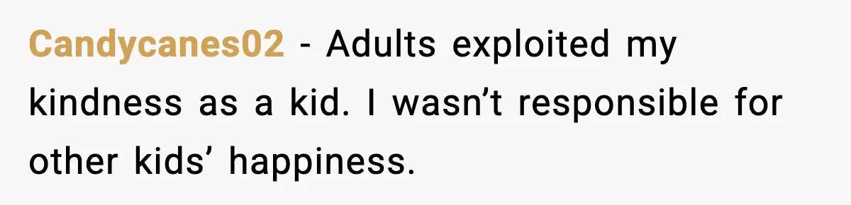 Candycanes02 - Adults exploited my kindness as a kid. I wasn’t responsible for other kids’ happiness.