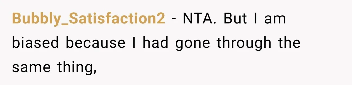 Bubbly_Satisfaction2 − NTA. But I am biased because I had gone through the same thing,