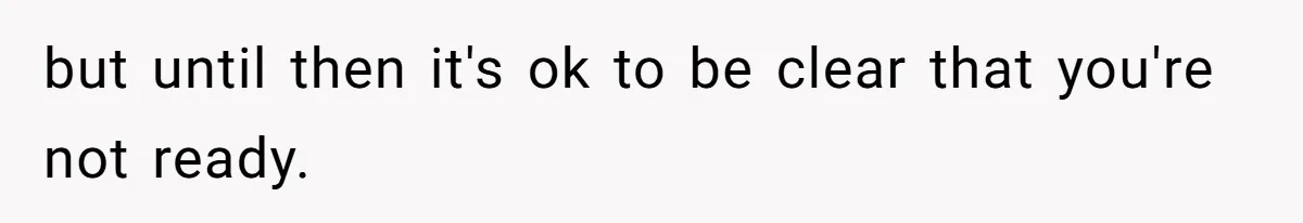 Man Refuses To Meet Half-Sister Born From Dad’s Affair, Says He’s Done With Family Drama but until then it's ok to be clear that you're not ready.