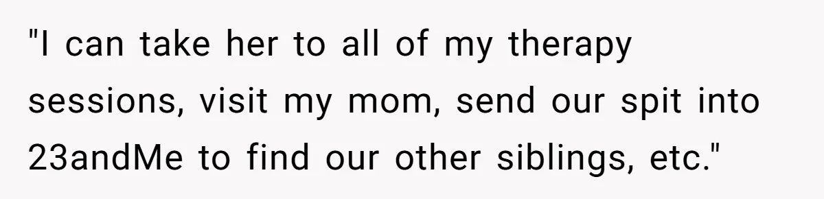 Man Refuses To Meet Half-Sister Born From Dad’s Affair, Says He’s Done With Family Drama "I can take her to all of my therapy sessions, visit my mom, send our spit into 23andMe to find our other siblings, etc."