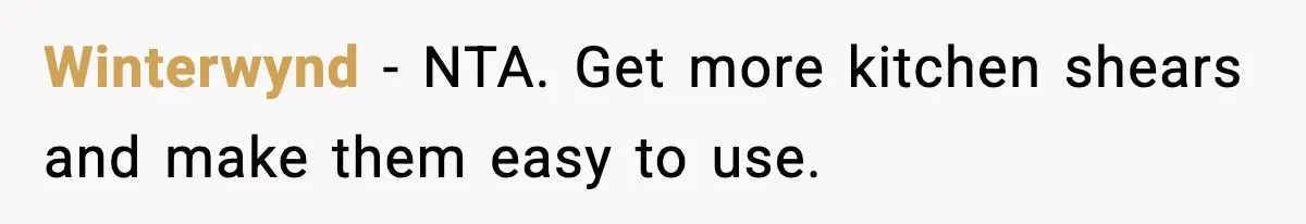 Winterwynd - NTA. Get more kitchen shears and make them easy to use.